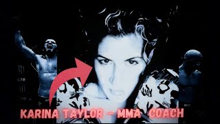 MMA coach - Karina Taylor !!! On Mixed Martial Arts and more ...