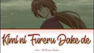 Kimi ni Fureru Dake de Ost Rurouni Kenshin Engsub Indosub