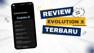 Bahas Singkat Evolution X Android 16 Terbaru  Banyak Perubahan Customisasi