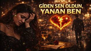 Giden Sen Oldun, Yanan Ben İçten Yaralayan Aşk Şarkısı