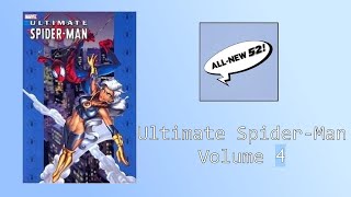 The All New 52 Podcast #42: Ultimate Spider-Man: Volume 4