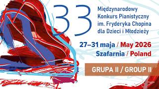 The 33. International Fryderyk Chopin Piano Competition for Children - Group II