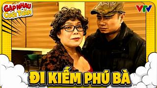 Gặp nhau cuối tuần 2026 - ĐI KIẾM PHÚ BÀ - HÀI CÔNG LÝ, TỰ LONG - Hài VTV hay nhất