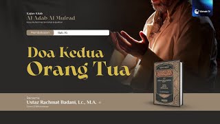 Doa Kedua Orang Tua | Ust. Rachmat Badani, Lc., M.A.