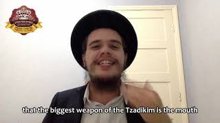 The biggest weapon of the Tzadikim