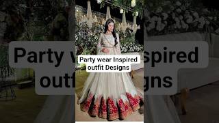 Party wear wedding Outfits Ideas | Inspired party wear wedding Outfits #outfitideas #fashion