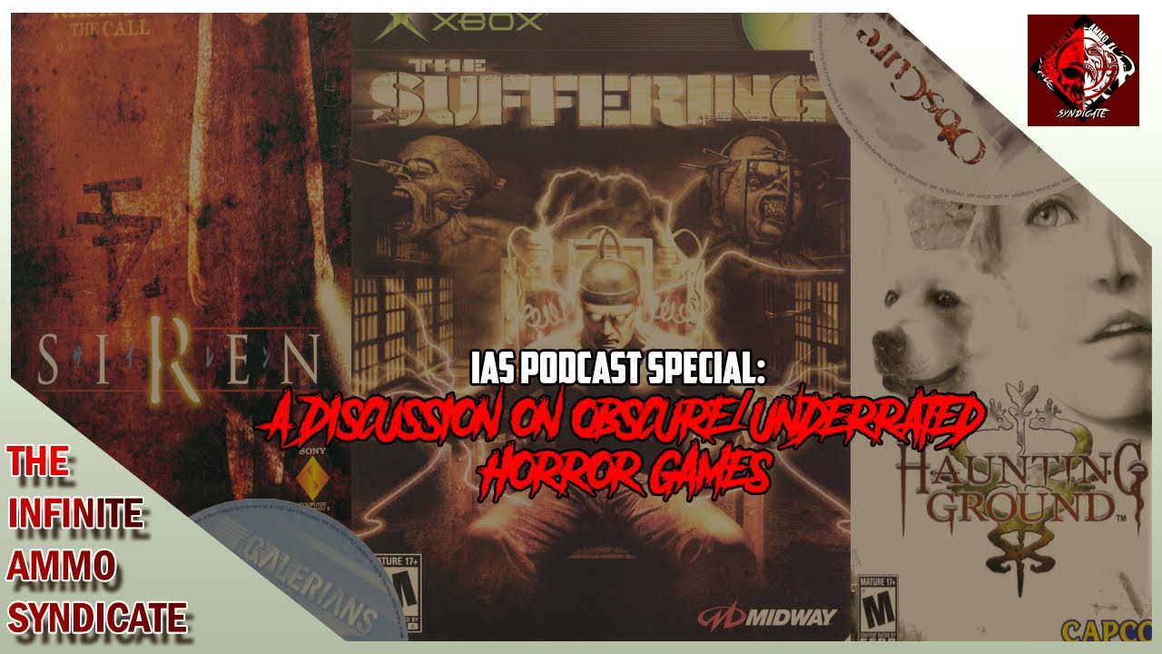 IAS Podcast Special: Discussing Obscure/Underrated Horror Games