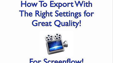 [ScreenFlow Tutorial] How To Export With The Right Settings for Great Quality!