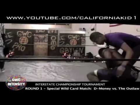 GWC INTENSITY: D-Money vs. The Outlaw