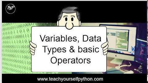 #3-Variables,DataTypes,BasicOperators - absolute beginner series by www.teachyourselfpython.com