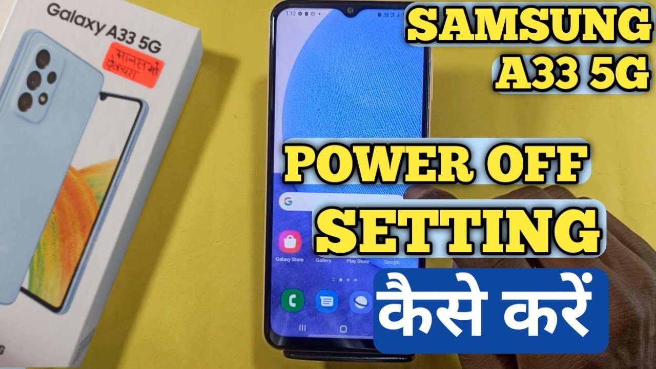 How To Power OFF Samsung Galaxy A33 5G Samsung Galaxy A33 5G Switch