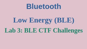 Bluetooth Low Energy: 7. Introduction to the BLE CTF Challenges
