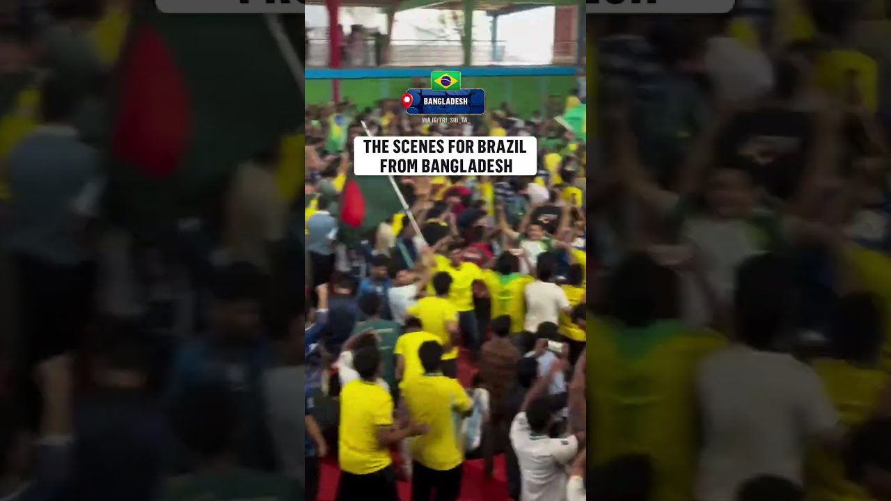 Bangladesh went WILD for Brazil