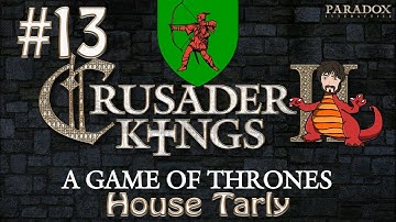 Crusader Kings 2: Game of Thrones - House Tarly Our Friend in the West | #13