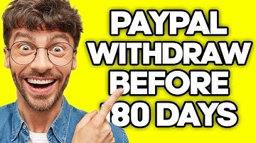 How To Withdraw Money From PayPal Before 180 Days (2023)