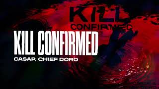 CASAP, CHIEF DORO - KILL CONFIRMED
