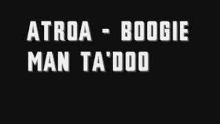 Atroa - Boogie Man Ta'doo