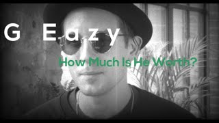 How Rich Is G Eazy
