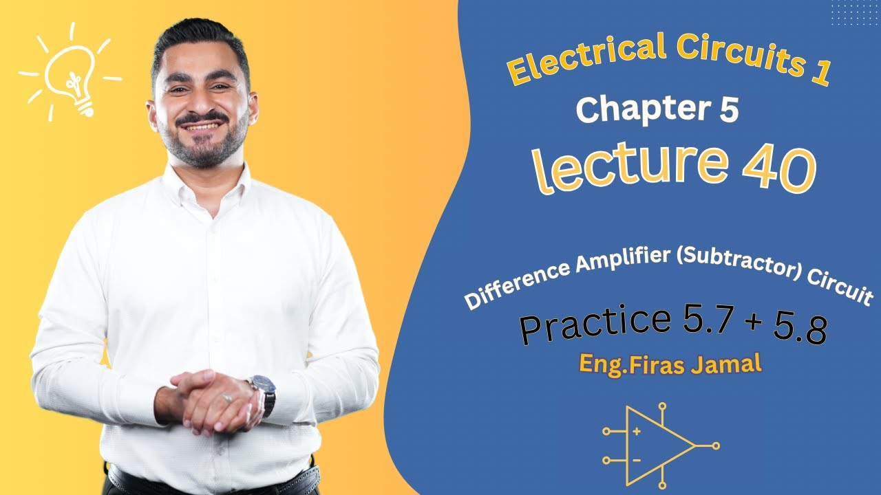 40.Difference Amplifier (Subtractor) Circuit Practice Solving 5.7 + 5.8 Sadiku
