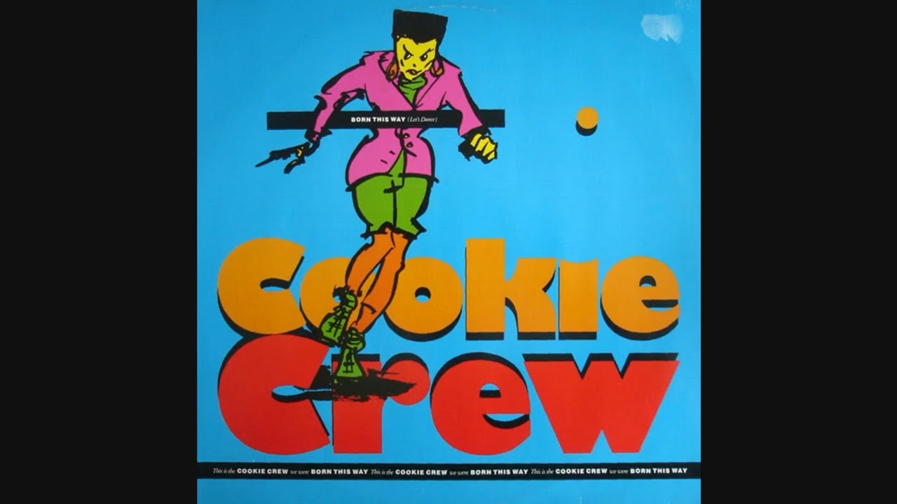 The Cookie Crew — Cookie Crew - Born This Way (Let