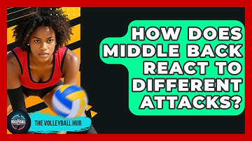 How Does Middle Back React To Different Attacks? - The Volleyball Hub