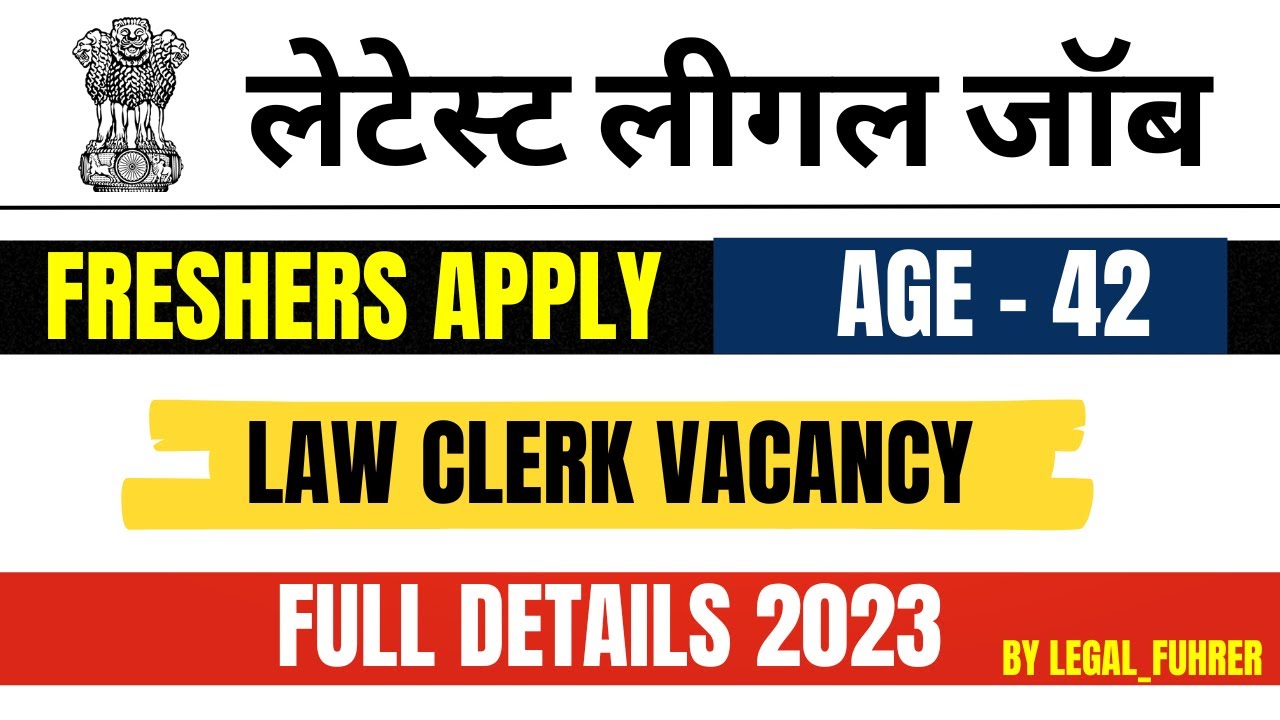VACANCY FOR LAW GRADUATES LAW CLERK VACANCY LATEST LEGAL JOBS