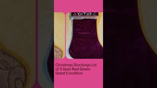 Christmas Stockings Lot of 3 Gold Red Green Great Condition