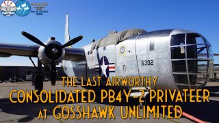 The Last Airworthy Consolidated PB4Y-2 Privateer at GossHawk Unlimited - Tour Part 2 screenshot 4