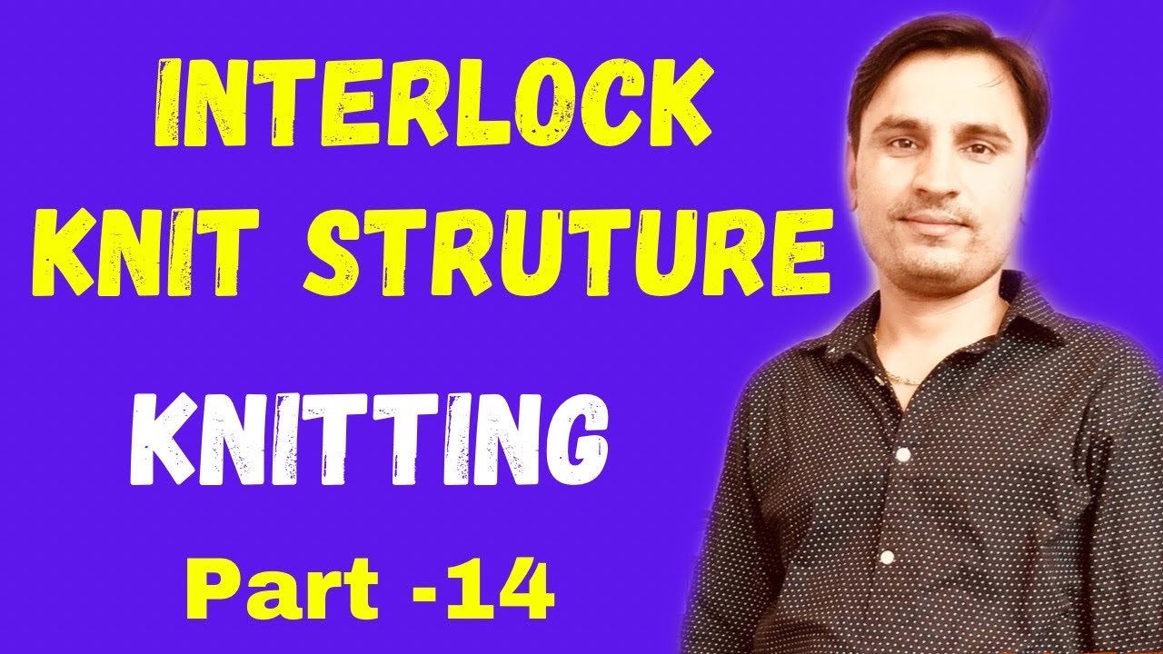 Interlock Knitting Structure | Introduction | Features | Characteristics | Weft Knitting Textile2020