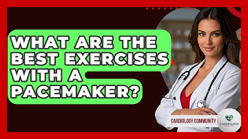 What Are The Best Exercises With A Pacemaker? - Cardiology Community