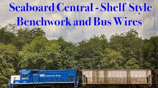 Seaboard Central - Shelf Style Benchwork and Bus Wires