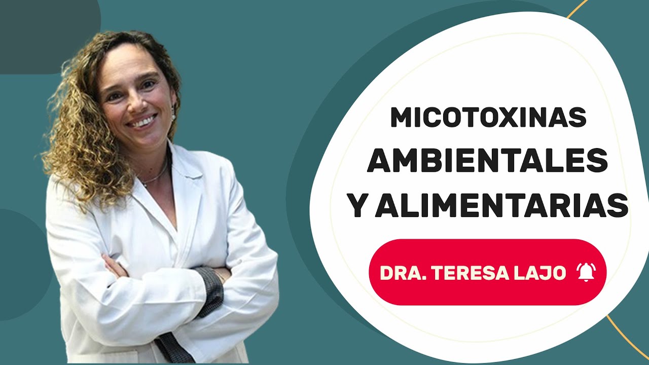 Exposición a micotoxinas Ambientales y Alimentarias⚠️ [Efectos en la salud] ⚠️ Dra. Teresa Lajo
