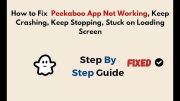 How to Fix  Peekaboo App Not Working, Keep Crashing, Keep Stopping, Stuck on Loading Screen