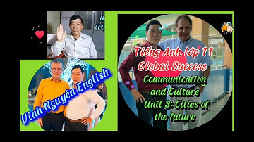 Communication and Culture/CLIL, Unit 3: Cities of the future- Tiếng Anh 11 Global Success
