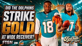 Did the Miami Dolphins strike gold at wide receiver | Fins Talk Today