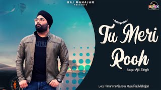 Tu Meri Rooh | Valentine Special Love Song | Punjabi Romantic Love Song | Ajit Singh