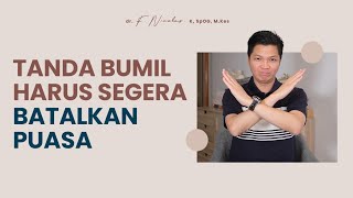 TANDA BUMIL HARUS SEGERA BATALKAN PUASA