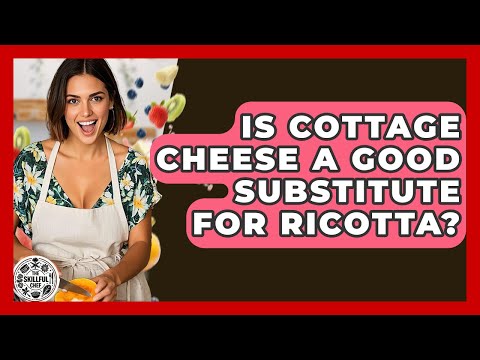 What Can Be A Substitute For Cottage Cheese