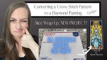 Alice Wrap Up! New Converted Cross Stitch Project! Cinderella Princess Panel! 😍