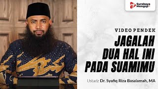 Jaga Pandangan & Penciuman Suamimu - Ustadz Dr. Syafiq Riza Basalamah, MA
