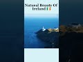 Natural Beauty Of Ireland #shorts