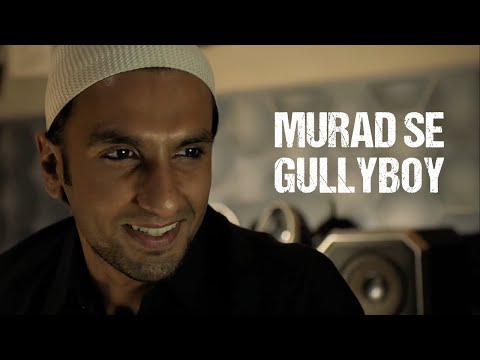 Murad Se Gully Boy | Gully Boy | Ranveer Singh | Siddhant Chaturvedi | Zoya Akhtar