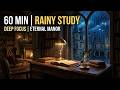 Deep Focus Study Room (60 Min) — Rain Outside | Eternal Manor