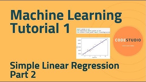 Machine Learning Tutorial 1: Simple Linear Regression Model (Part 2)