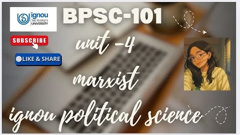 UNIT 4 || MARXIST ||  BPSC 101 || IGNOU BA 1 YEAR || DETAILED EXPLANATION || ONE SHOT