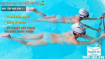 Dạy Bơi Sải - Hướng Dẫn Học Bơi Chi Tiết Kỹ Thuật Chân Sải Cùng Tư Thế Thân Người ( Bài Tập 1 )