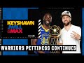 How much longer will the Warriors pettiness last? | Keyshawn, JWill and Max