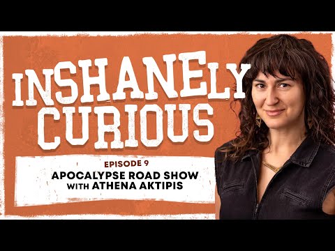 Apocalypse Road Show With Athena Aktipis | Inshanely Curious Ep e9