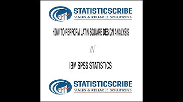 HOW TO PERFORM LATIN SQUARE DESIGN ANALYSIS IN IBM SPSS STATISTICS
