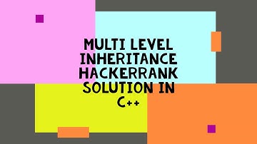 MULTI LEVEL INHERITANCE HACKERRANK SOLUTION IN C++